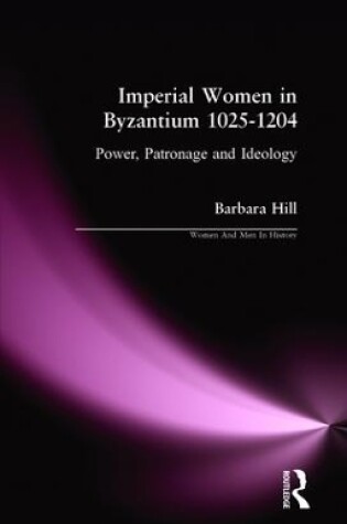 Cover of Imperial Women in Byzantium 1025-1204