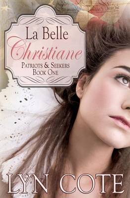 Book cover for La Belle Christiane, Patriots & Seekers Series, Book One