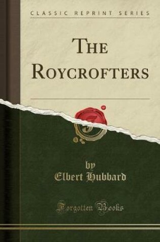 Cover of The Roycrofters (Classic Reprint)