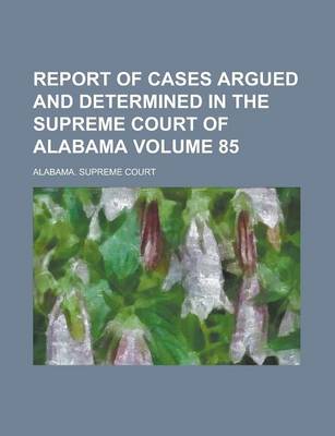 Book cover for Report of Cases Argued and Determined in the Supreme Court of Alabama (55)