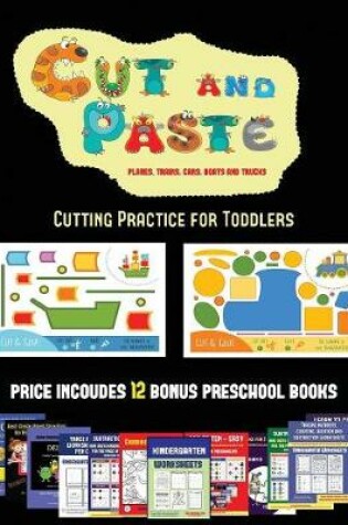 Cover of Cutting Practice for Toddlers (Cut and Paste Planes, Trains, Cars, Boats, and Trucks)