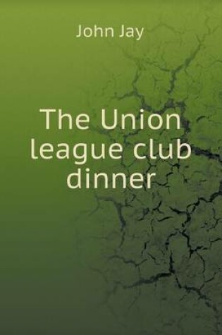 Cover of The Union league club dinner