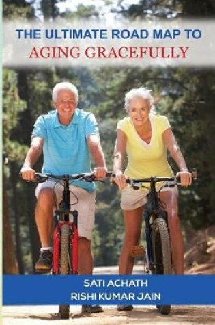 Cover of The Ultimate Road Map to Aging Gracefully