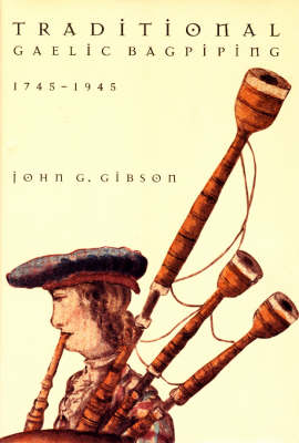 Book cover for Traditional Gaelic Bagpiping from 1745 to 1945