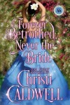 Book cover for Forever Betrothed, Never the Bride