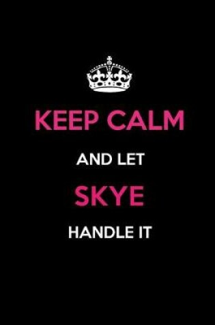 Cover of Keep Calm and Let Skye Handle It