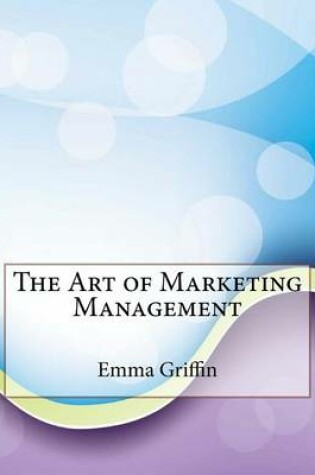 Cover of The Art of Marketing Management