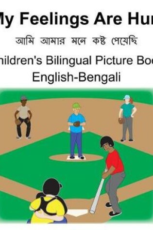 Cover of English-Bengali My Feelings Are Hurt Children's Bilingual Picture Book