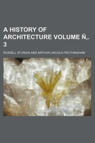 Cover of A History of Architecture Volume N . 3