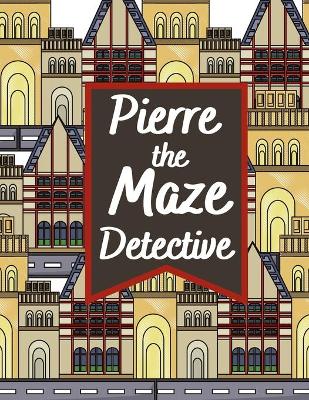 Book cover for Pierre The Maze Detective