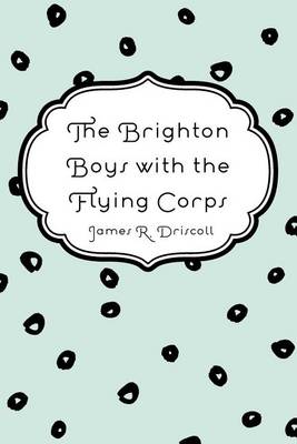 Book cover for The Brighton Boys with the Flying Corps