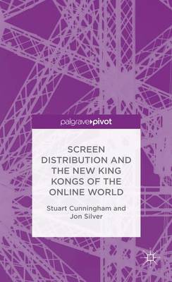Book cover for Screen Distribution and the New King Kongs of the Online World