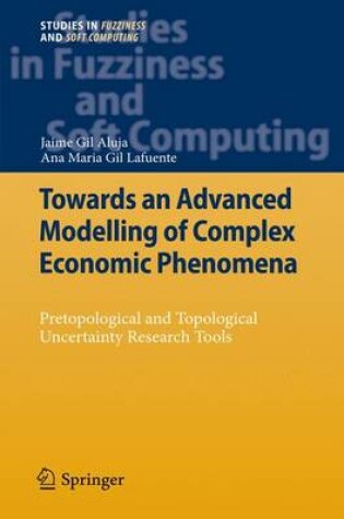 Cover of Towards an Advanced Modelling of Complex Economic Phenomena