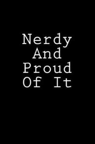 Cover of Nerdy And Proud Of It