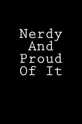 Book cover for Nerdy And Proud Of It