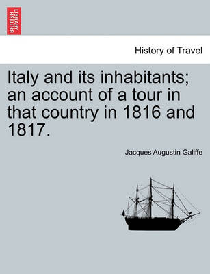 Book cover for Italy and Its Inhabitants; An Account of a Tour in That Country in 1816 and 1817. Vol. II.