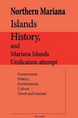 Cover of Northern Mariana Islands History, and Mariana Islands unification attempt