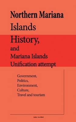 Book cover for Northern Mariana Islands History, and Mariana Islands unification attempt