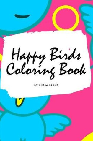 Cover of Happy Birds Coloring Book for Children (8.5x8.5 Coloring Book / Activity Book)