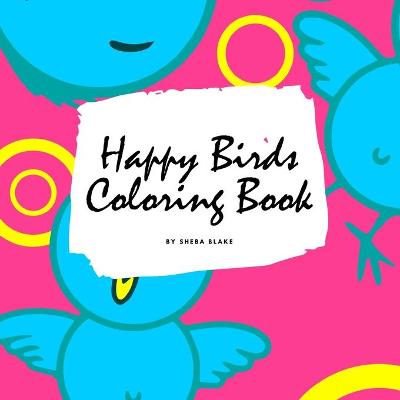 Book cover for Happy Birds Coloring Book for Children (8.5x8.5 Coloring Book / Activity Book)