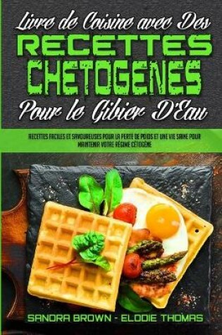 Cover of Livre De Cuisine Avec Des Recettes Chetogenes Pour Le Gibier D'Eau