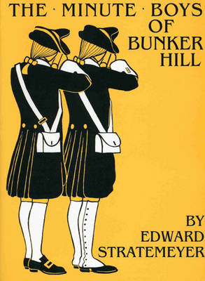 Book cover for The Minute Boys of Bunker Hill (W/Glossary)