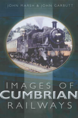 Cover of Images of Cumbrian Railways