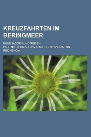 Cover of Kreuzfahrten Im Beringmeer; Neue Jadgen Und Reisen