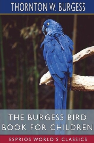 Cover of The Burgess Bird Book for Children (Esprios Classics)