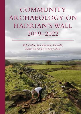 Book cover for Community Archaeology on Hadrian’s Wall 2019–2022