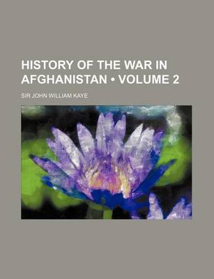 Book cover for History of the War in Afghanistan (Volume 2)