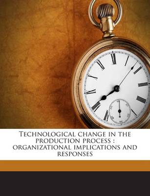 Book cover for Technological Change in the Production Process