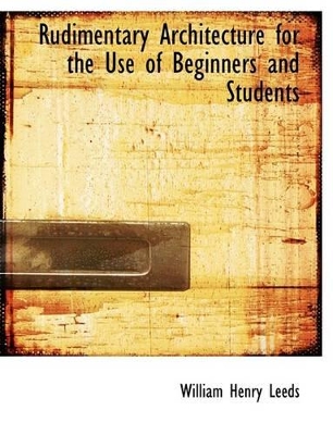 Book cover for Rudimentary Architecture for the Use of Beginners and Students