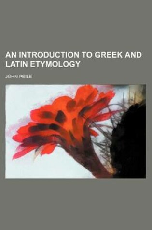 Cover of An Introduction to Greek and Latin Etymology