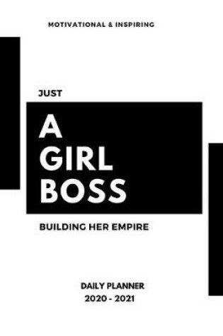 Cover of 2020 2021 15 Months Daily Planner - Just A Girl Boss Building An Empire
