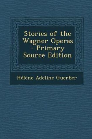 Cover of Stories of the Wagner Operas