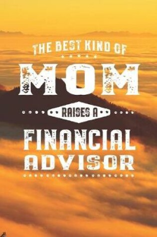 Cover of The Best Kind Of Mom Raises A Financial Advisor