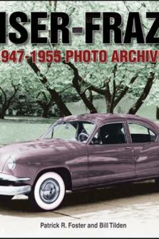 Cover of Kaiser-Frazer 1947-1955 Photo Archive