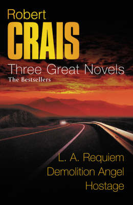 Book cover for Robert Crais: Three Great Novels: The Bestsellers
