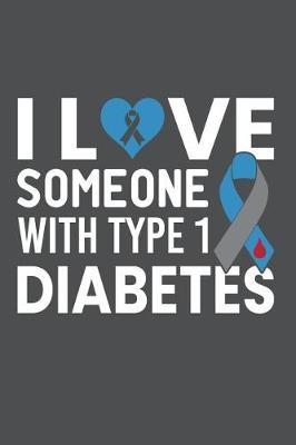 Book cover for I Love Someone With Type 1 Diabetes