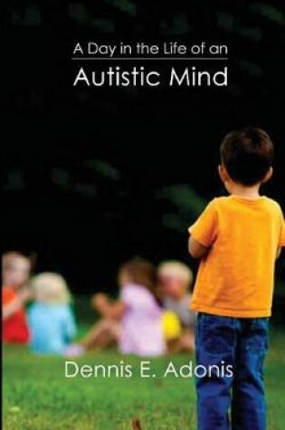 Cover of A Day in the Life of an Autistic Mind