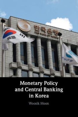 Cover of Monetary Policy and Central Banking in Korea