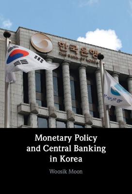 Book cover for Monetary Policy and Central Banking in Korea