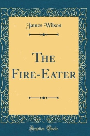 Cover of The Fire-Eater (Classic Reprint)