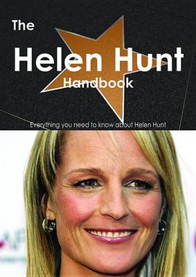 Book cover for The Helen Hunt Handbook - Everything You Need to Know about Helen Hunt