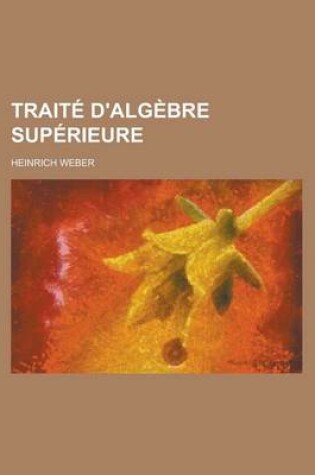 Cover of Traite D'Algebre Superieure