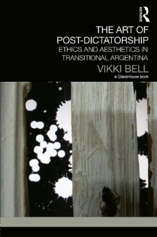 Cover of The Art of Post-Dictatorship