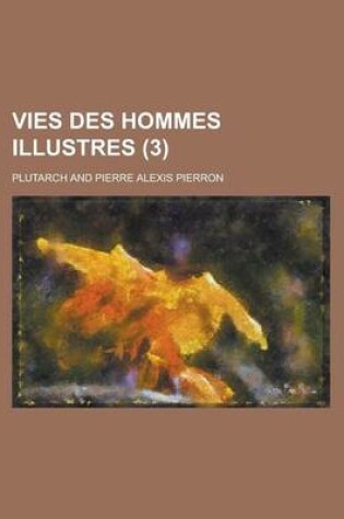 Cover of Vies Des Hommes Illustres (3 )