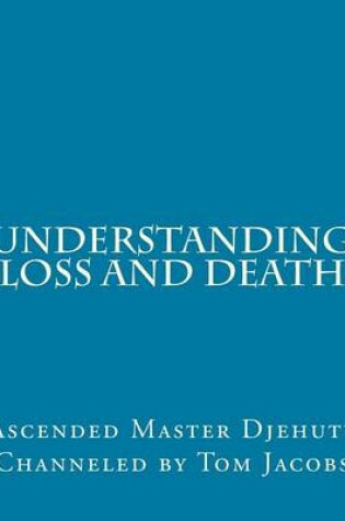 Cover of Understanding Loss and Death (Large Print Edition)