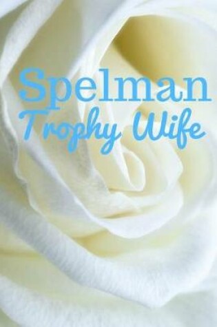 Cover of Spelman Trophy Wife